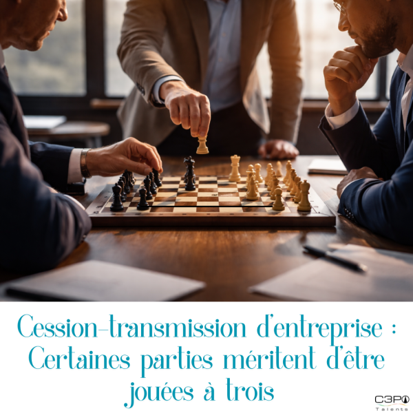 Transmission d’entreprise à Roanne : préparer les équipes, c’est sécuriser l’avenir avec C3PO Talents