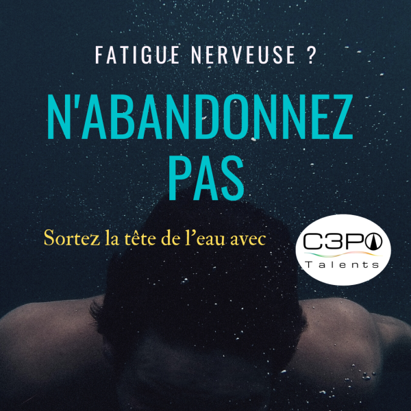 Fatigue nerveuse, psychique... Retrouver son dynamisme avec C3PO Talents à Roanne